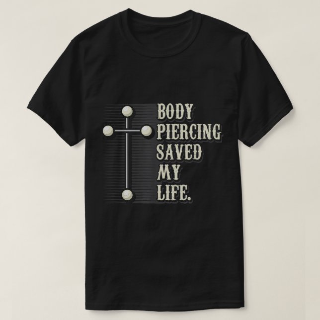Camiseta Corpo Piercing Salvou Minha Vida I Christianity I  (Frente do Design)