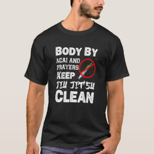 Camiseta Corpo Por Acai E Oração Mantenha O Jiu Jitsu Limpo