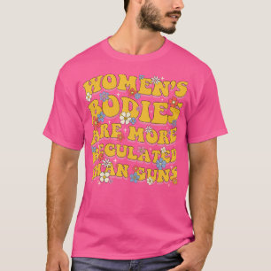 Camiseta Corpos De Mulheres São Mais Regulamentados Do Que 