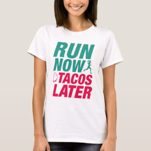 Camiseta Corra Agora Tacos Mais Tarde