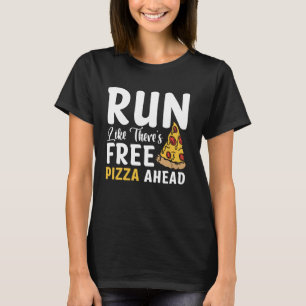 Camiseta Corra Como Se Houver Pizza Grátis à Frente