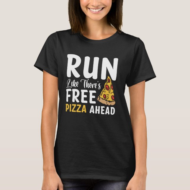 Camiseta Corra Como Se Houver Pizza Grátis à Frente (Frente)