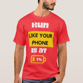 Camiseta Corra como se seu telefone estivesse em 1000000000