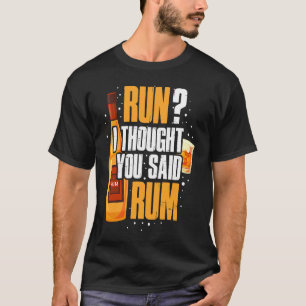 Camiseta Corra Eu Achei Que Você Disse Rum