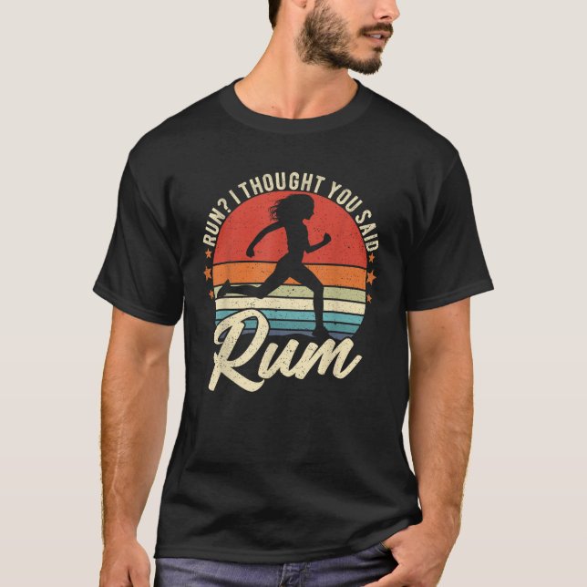Camiseta Corra Eu Pensei Que Você Disse Rum Funny Bebendo R (Frente)