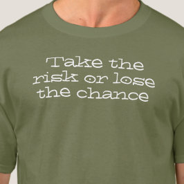 Camiseta Corra o risco ou perder. Citação Inspiradora