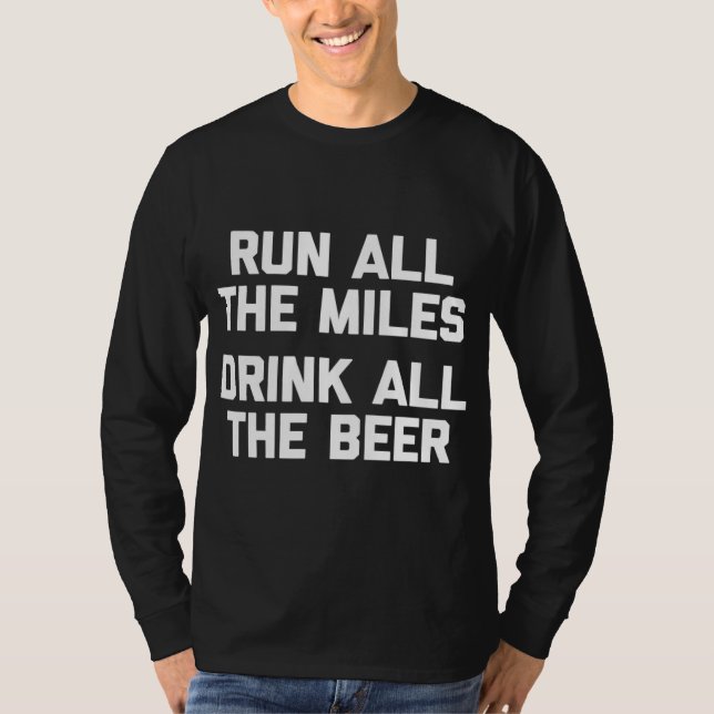 Camiseta Corra Todos Os Miles Beba Toda A Cerveja Engraçada (Frente)