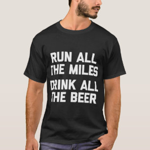 Camiseta Corra Todos Os Miles Beba Toda A Cerveja Engraçada