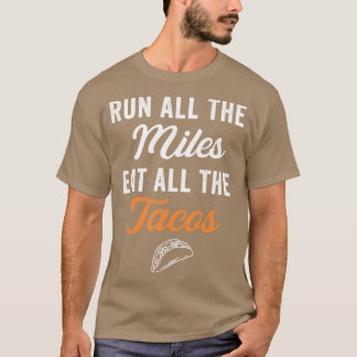 Camiseta Corra Todos Os Miles Coma Todos Os Tacos Engraçado