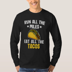 Camiseta Corra Todos Os Miles Coma Todos Os Tacos Engraçado