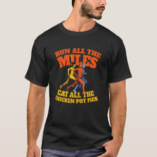 Camiseta Corra Todos os Quilômetros Coma Todas as Tortas de