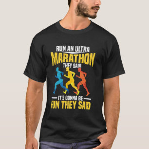 Camiseta Corra Uma Ultra Maratona Eles Disseram Para Corred