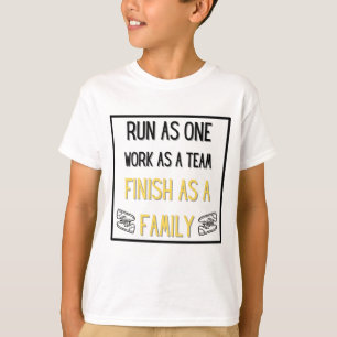 Camiseta Corre como um, Trabalhe como uma equipe, Termine c
