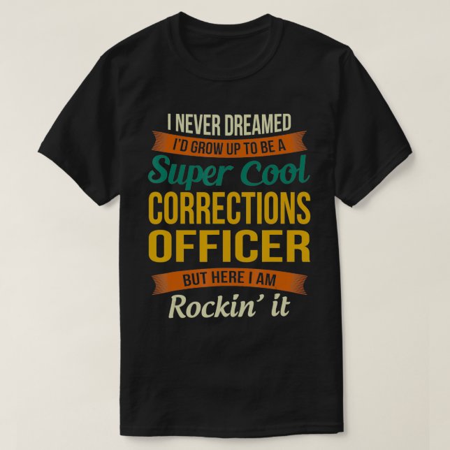 Camiseta Corrections officer Gifts  Funny Appreciation  (Frente do Design)