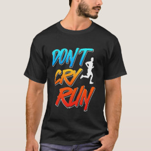 Camiseta Corredor NÃO CHORE CORRA Corredor Engraçado Corrid