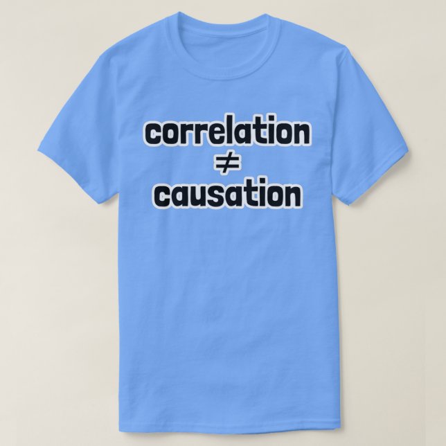 Camiseta Correlation Does Not Equal Causation (Frente do Design)