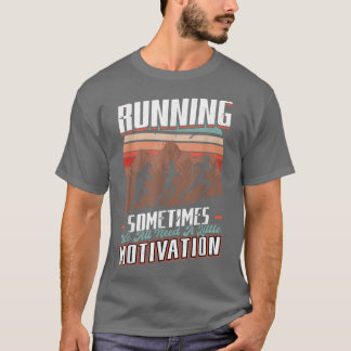 Camiseta Correndo - Às Vezes Precisamos De Um Pouco De Moti
