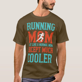 Camiseta Correndo Mamãe Como Uma Mãe Normal, Exceto Muito C