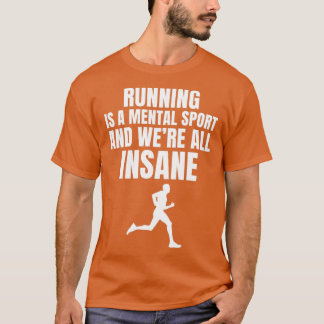 Camiseta Correr É Um Esporte Mental E Estávamos Todos Insan