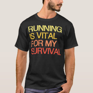Camiseta Correr É Vital Para A Minha Sobrevivência