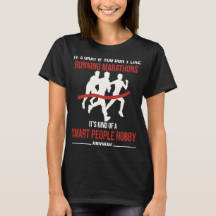 Camiseta Correr Maratonas É Um Hobby Smart Pessoas De Qualq