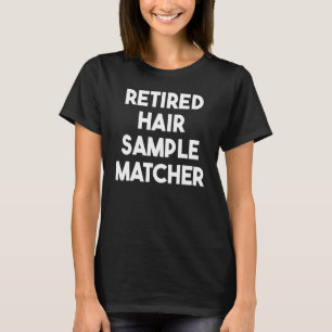 Camiseta Correspondente de Amostra de Cabelo Aposentado