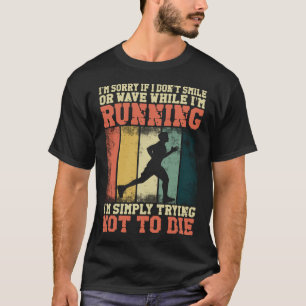 Camiseta Corrida correndo, sinto muito se não sorrio ou não