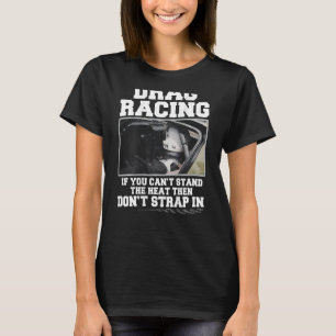 Camiseta Corrida de Arrancada Se Você Não Suporta o Calor E