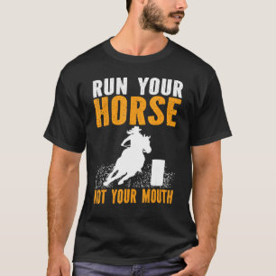 Camiseta Corrida de Barril de Cavalos Corra seu cavalo, não