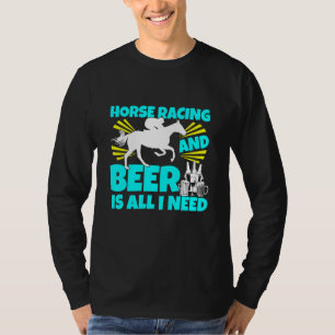 Camiseta Corrida De Cavalo E Cerveja É Tudo O Que Preciso D