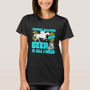Camiseta Corrida De Cavalo E Cerveja É Tudo O Que Preciso D