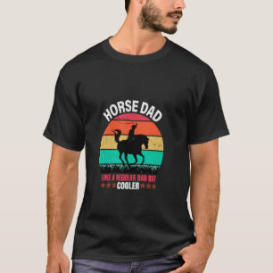 Camiseta Corrida de cavalos como um pai de cavalo normal, m