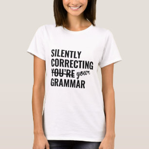 Camiseta Corrigindo Silentemente Você é Gramática
