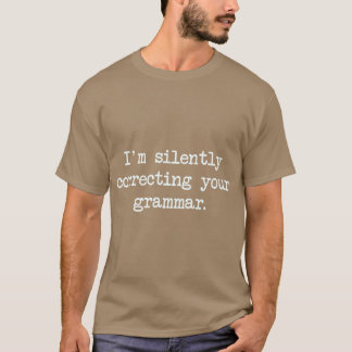 Camiseta Corrigindo sua gramática silenciosamente amigos