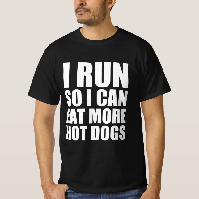 Camiseta Corro para poder comer mais cachorros-quentes (Frente)