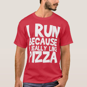 Camiseta Corro Porque Gosto Muito Da Pizza 1239