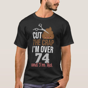 Camiseta Corta a merda que tenho mais de 74