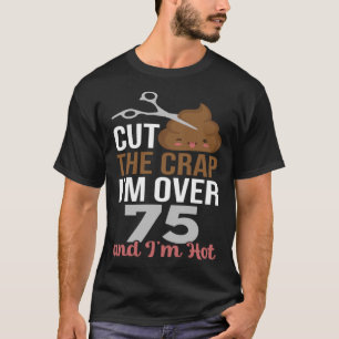 Camiseta Corta a merda que tenho mais de 75