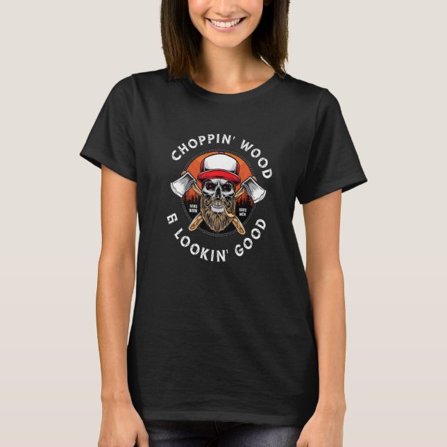 Camiseta Cortando Lenha & Parecendo Bom Trabalho de Madeira (Frente)