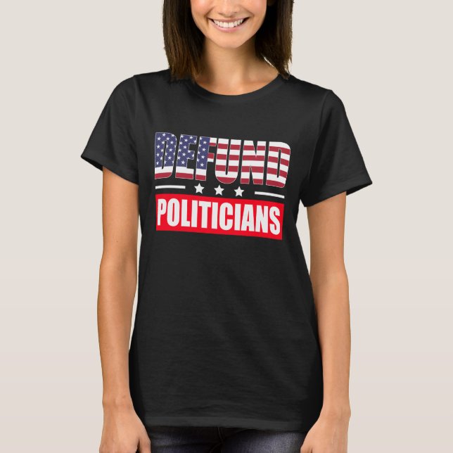Camiseta Cortar o financiamento dos Políticos (Frente)