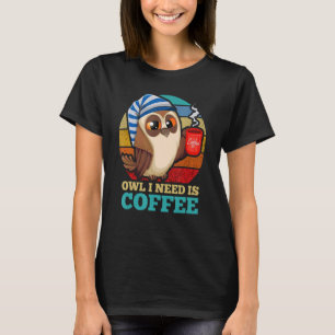 Camiseta Coruja Que Preciso É Pássaro Café Coruja Nocturna