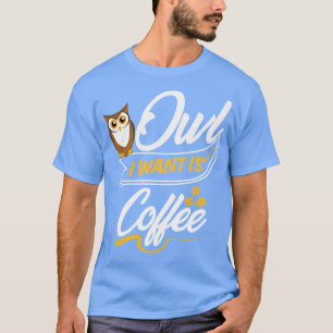 Camiseta Coruja Que Quero É Café