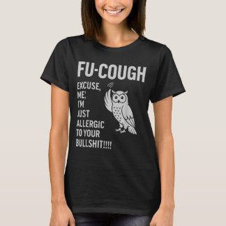 Camiseta Coruja Sarcástica Tosse Divertida Alérgica aos Seu