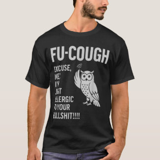Camiseta Coruja Sarcástica Tosse Divertida Alérgica aos Seu