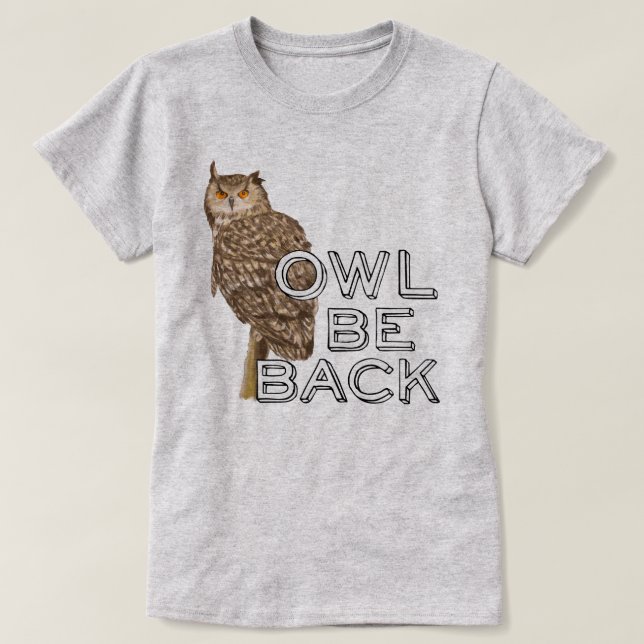 Camiseta Coruja Volta Engraçado Dizendo Animal (Frente do Design)