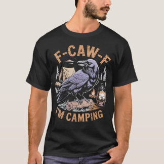 Camiseta Corvo Engraçado F-Caw-F I39M Acampando ao Ar Livre