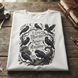 Camiseta Corvo Engraçado Um Pouco de Assassinato Nunca Mach