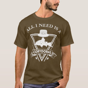 Camiseta CORYDORAS Tudo o que preciso é um presente de cory