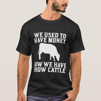 Camiseta Costumava ter dinheiro, agora temos um amigo de ga