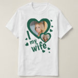 Camiseta Costume Verde Escuro Eu adoro a minha Esposa mascu<br><div class="desc">Crio Verde Escuro da sua. Eu adoro a camisa da minha esposa com duas fotos personalizadas e texto personalizado. Você pode comprar essa camiseta para você mesmo, para impressionar sua esposa em Dia de os namorados, aniversário ou qualquer ocasião especial. Esta camisa pode ser uma dádiva engraçada e engraçada de...</div>